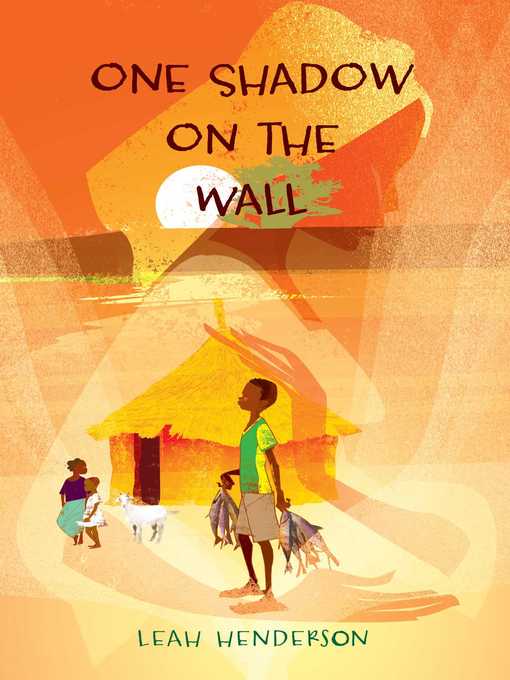 Title details for One Shadow on the Wall by Leah Henderson - Wait list